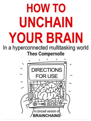 cover image of How to Unchain Your Brain. In a Hyper-connected Multitasking World.